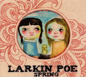 Larkin Poe : Spring